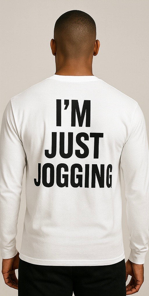 Don't be alarmed I'm just jogging
