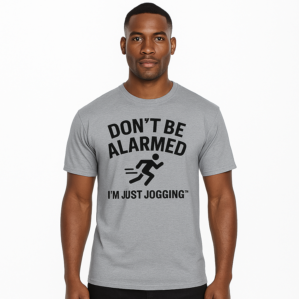 Signature Don’t be alarmed I’m just jogging