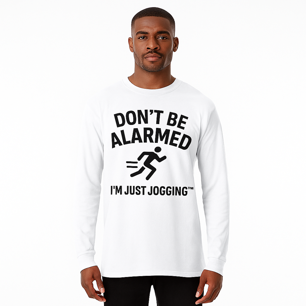 Signature Don’t be alarmed I’m just jogging